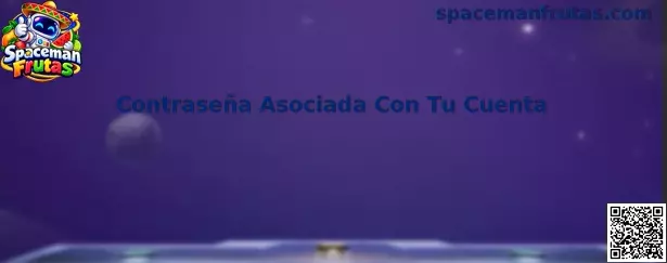 Contraseña Asociada Con Tu Cuenta en Spaceman Frutas
