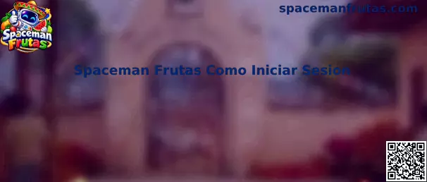 Guía visual para iniciar sesión y localizar Spaceman Frutas