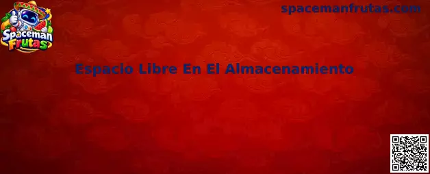 Espacio Libre En El Almacenamiento para preparar un celular antes de instalar Spaceman Frutas