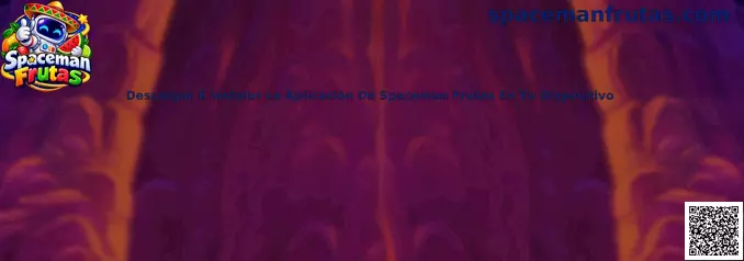 Descargar e instalar la aplicación de Spaceman Frutas en tu dispositivo