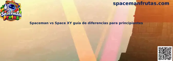 Imagen ilustrativa de la comparación entre Spaceman y Space XY para principiantes