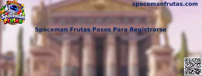Guía visual de los pasos para registrarse en Spaceman Frutas
